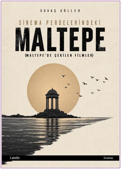 Sinema Perdelerindeki Maltepe (Maltepe’de Çekilen Filmler) -