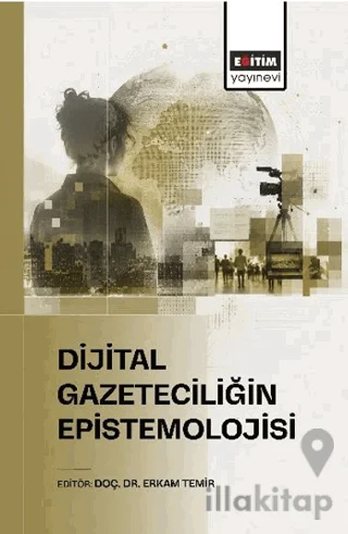 Dijital Gazeteciliğin Epistemolojisi