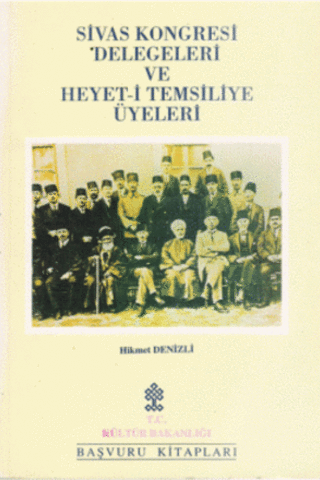 Sivas Kongresi Delegeleri ve Heyet-i Temsiliye Üyeleri