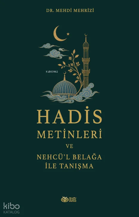 Hadis Metinleri ve Nehcü'l Belağa ile Tanışma
