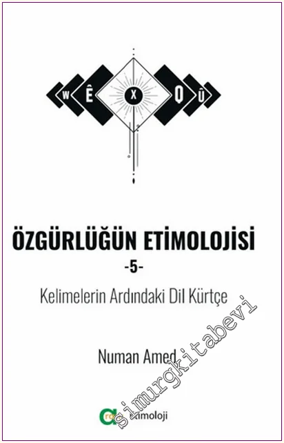 Özgürlüğün Etimolojisi - 5 : Kelimelerin Ardındaki Dil Kürtçe -