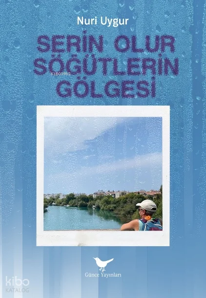 Serin Olur Söğütlerin Gölgesi