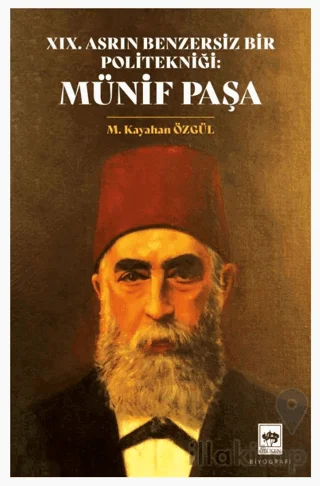 19. Asrın Benzersiz Bir Politekniği: Münif Paşa