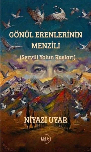Gönül Erenlerinin Menzili-Servili Yolun Kuşları
