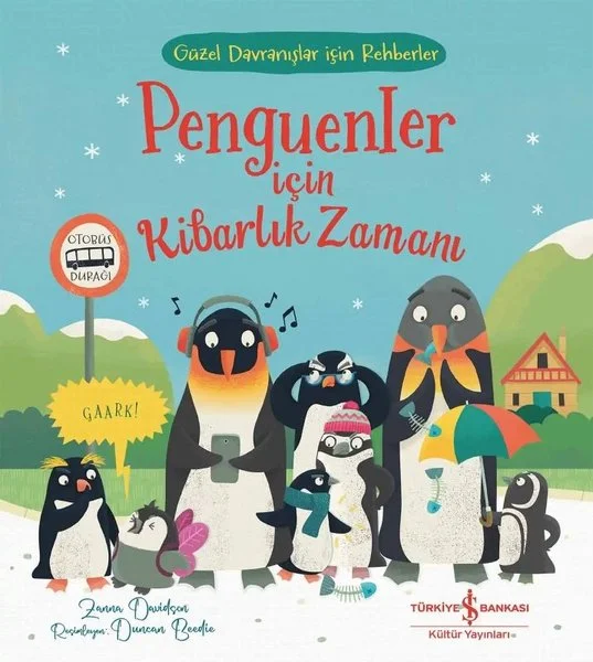 Penguenler İçin Kibarlık Zamanı - Güzel Davranışlar İçin Rehberler