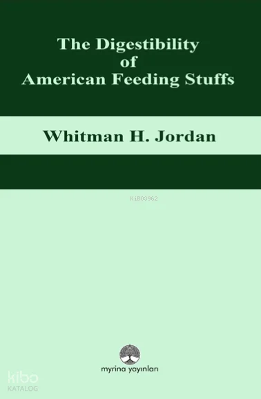 The Digestibility of American Feeding Stuffs