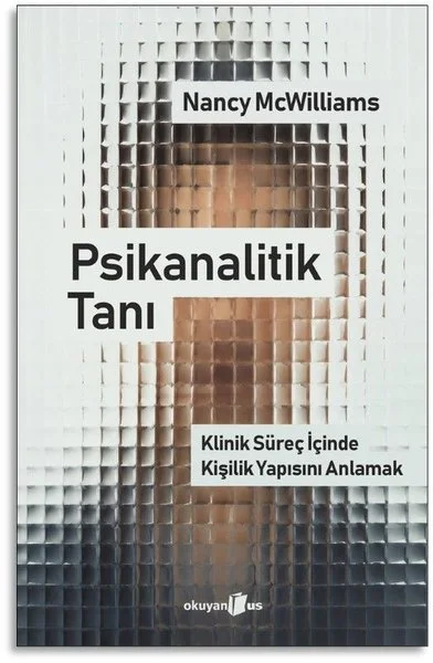 Psikanalitik Tanı - Klinik Süreç İçinde Kişilik Yapısını Anlamak