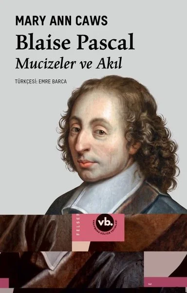 Blaise Pascal - Mucizeler ve Akıl