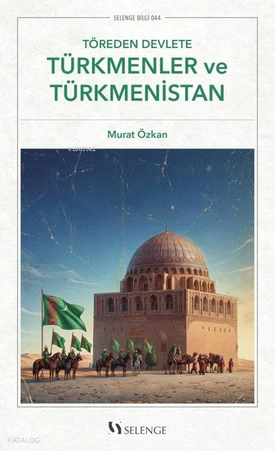 Töreden Devlete Türkmenler ve Türkmenistan