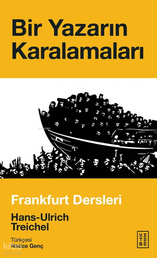Bir Yazarın Karalamaları;Frankfurt Dersleri