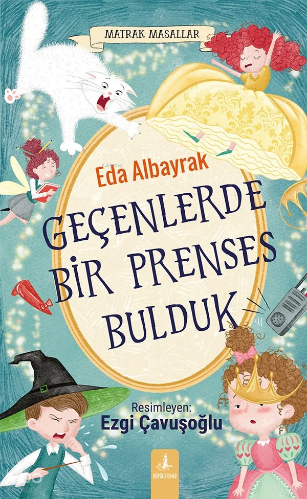 Geçenlerde Bir Prenses Bulduk;Matrak Masallar 2