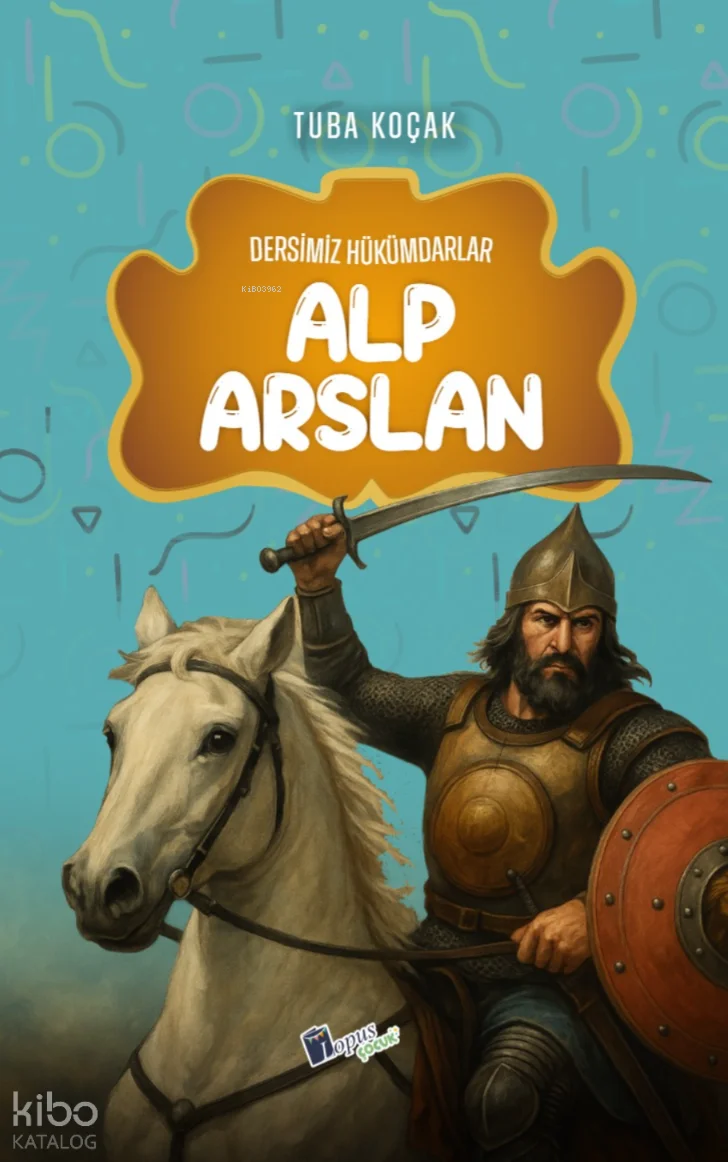 Alp Arslan;Dersimiz Hükümdarlar