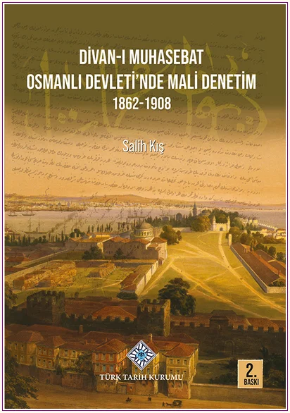 Divan-ı Muhasebat : Osmanlı Devleti'nde Mali Denetim (1862 - 1908) -