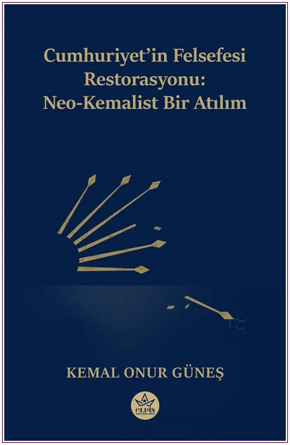 Cumhuriyet'in Felsefesi Restorasyonu: Neo-Kemalist Bir Atılım -