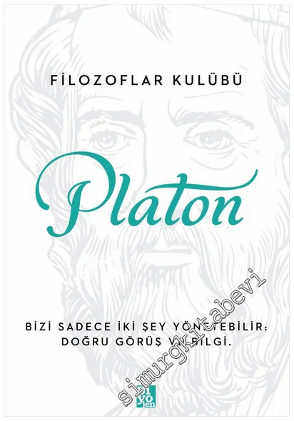 Platon : Bizi Sadece İki Şey Yönetebilir Doğru Görüş ve Bilgi -