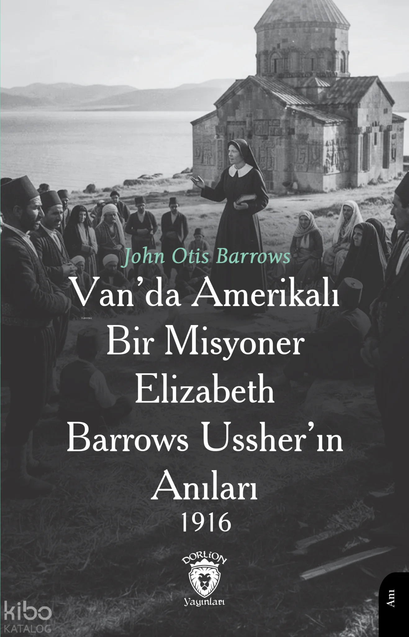 Van'da Amerikalı Bir Misyoner Elizabeth Barrows Ussher'ın Anıları 1916