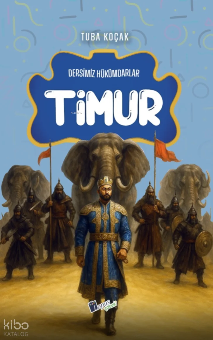 Timur;Dersimiz Hükümdarlar