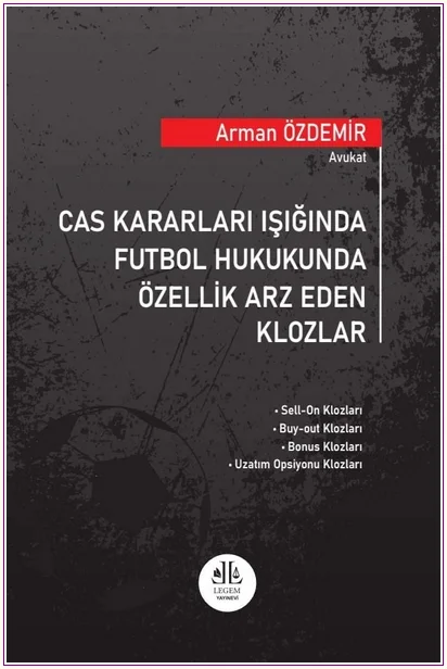 Cas Kararları Işığında Futbol Hukukunda Özellik Arz Eden Klozlar -