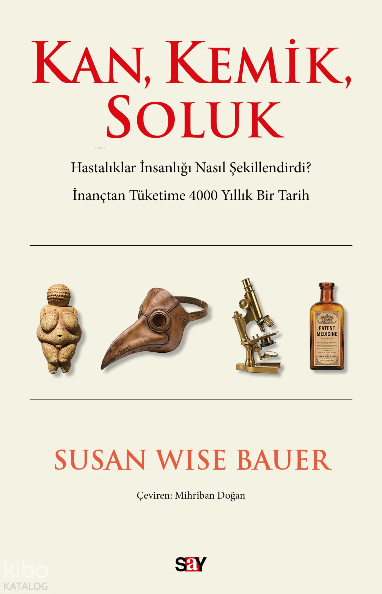 Kan, Kemik, Soluk;Hastalıklar İnsanlığı Nasıl Şekillendirdi? İnançtan Tüketime 4000 Yıllık Bir Tarih