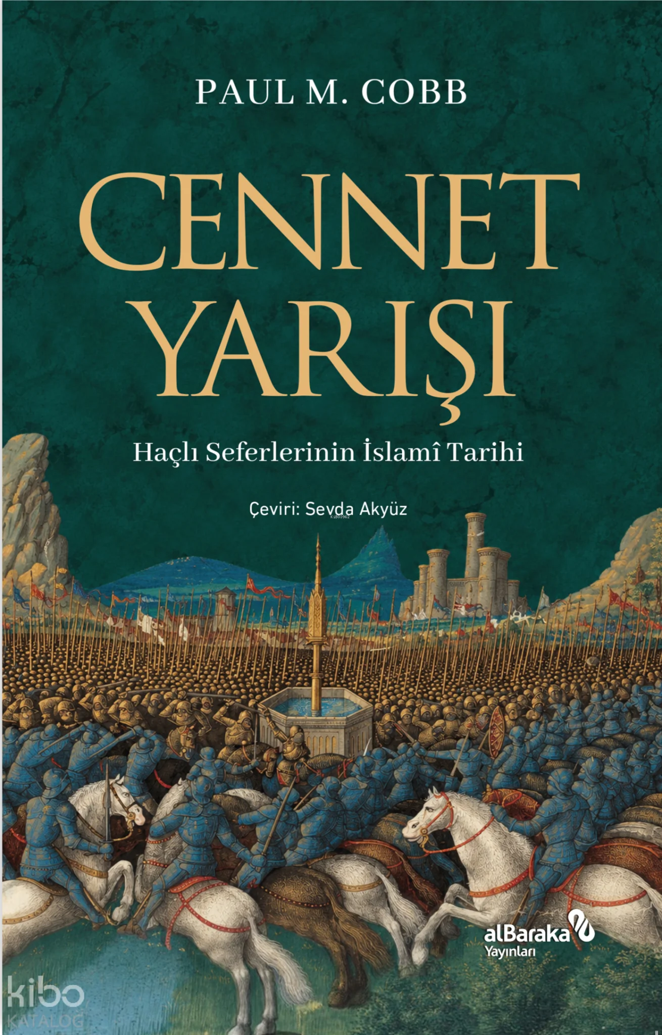 Cennet Yarışı;Haçlı Seferlerinin İslamî Tarihi