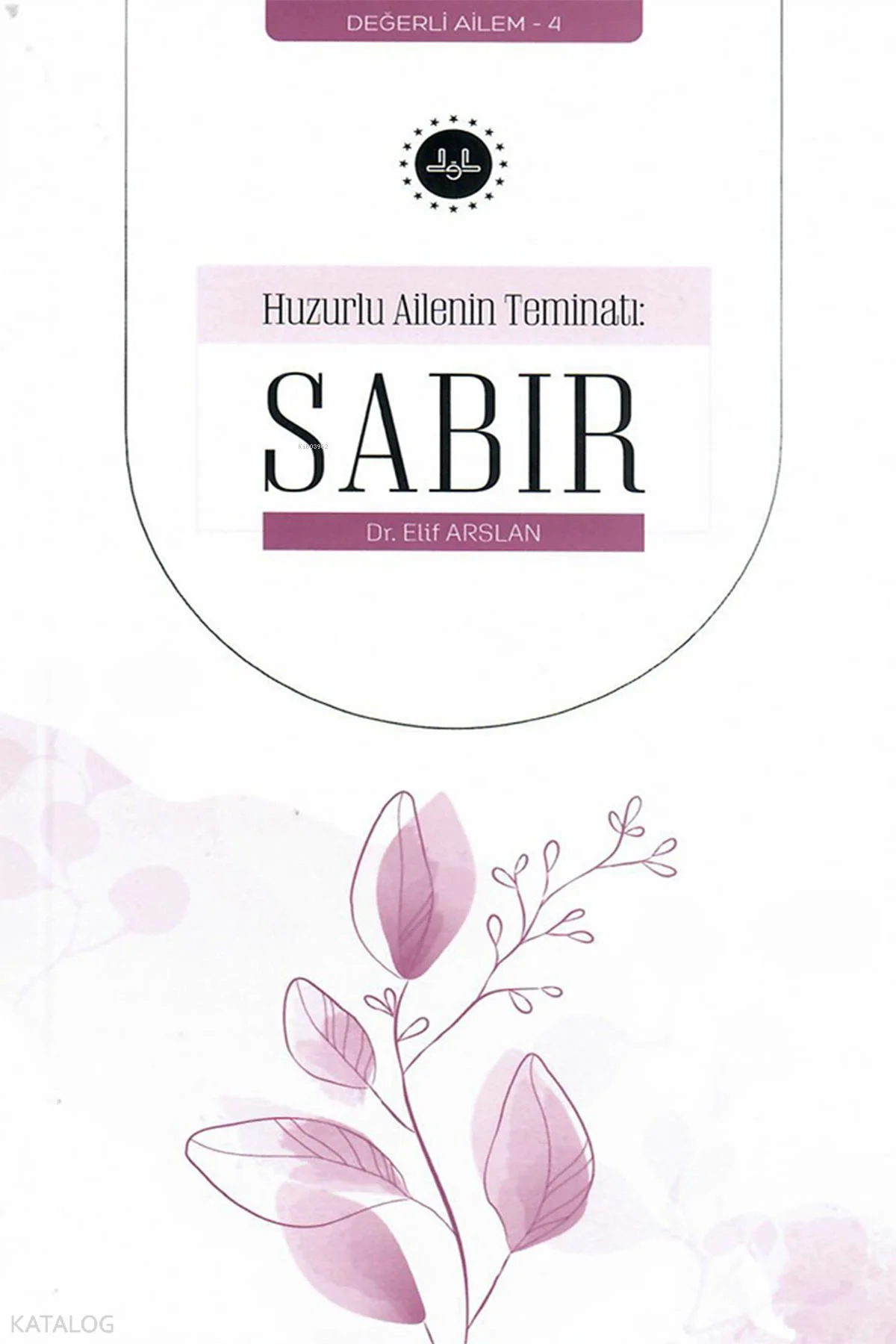 Huzurlu Ailenin Teminatı: Sabır
