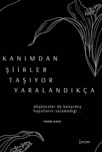Kanımdan Şiirler Taşıyor Yaralandıkça