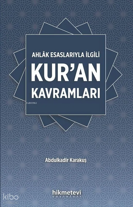 Ahlak Esaslarıyla İlgili Kur'an Kavramları
