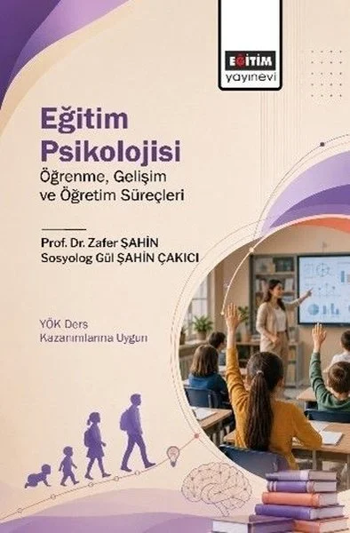 Eğitim Psikolojisi - Öğrenme Gelişim ve Öğretim Süreçleri