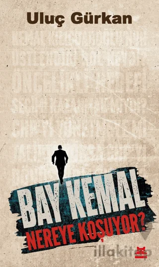 Bay Kemal Nereye Koşuyor?