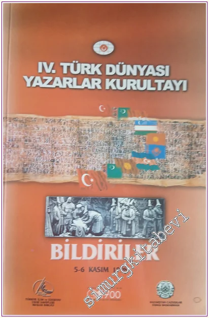 IV. Türk Dünyası Yazarlar Kurultayı, Bildiriler - 5 - 6 Kasım 1998 -