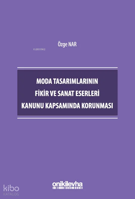 Moda Tasarımlarının Fikir ve Sanat Eserleri Kanunu Kapsamında Korunması