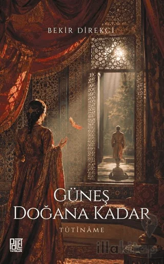 Güneş Doğana Kadar (Tûtînâme)