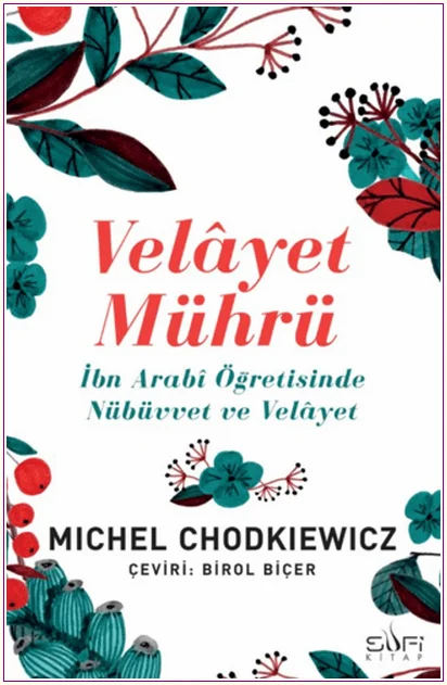 Velayet Mührü : İbn Arabi Öğretisinde Nübüvvet ve Velayet -