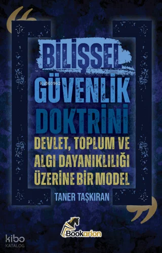 Bilişsel Güvenlik Doktrini;Devlet, Toplum ve Algı Dayanıklılığı Üzerine Bir Model