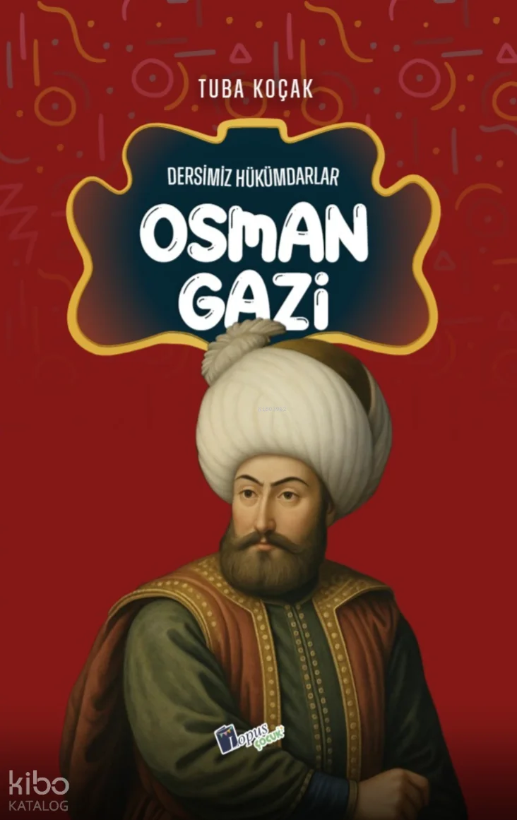 Osman Gazi;Dersimiz Hükümdarlar