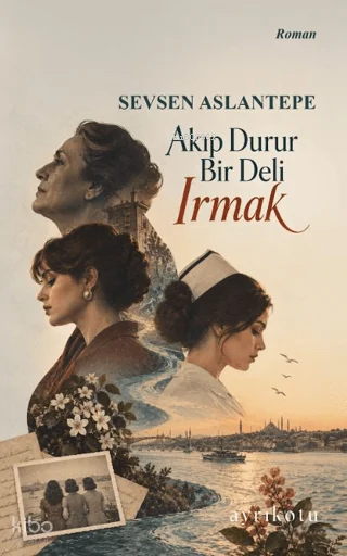 Akıp Durur Bir Deli Irmak