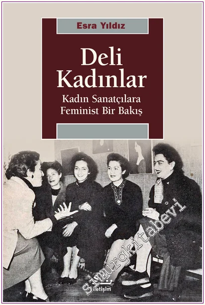 Deli Kadınlar: Kadın Sanatçılara Feminist Bir Bakış -