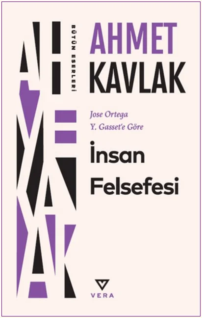 İnsan Felsefesi : Jose Ortega Y. Gasset'e Göre - Bütün Eserleri -