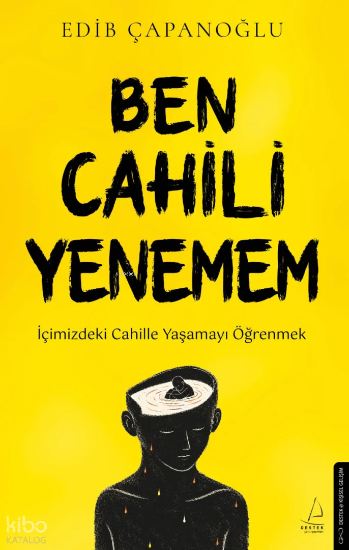 Ben Cahili Yenemem;İçimizdeki Cahille Yaşamayı Öğrenmek