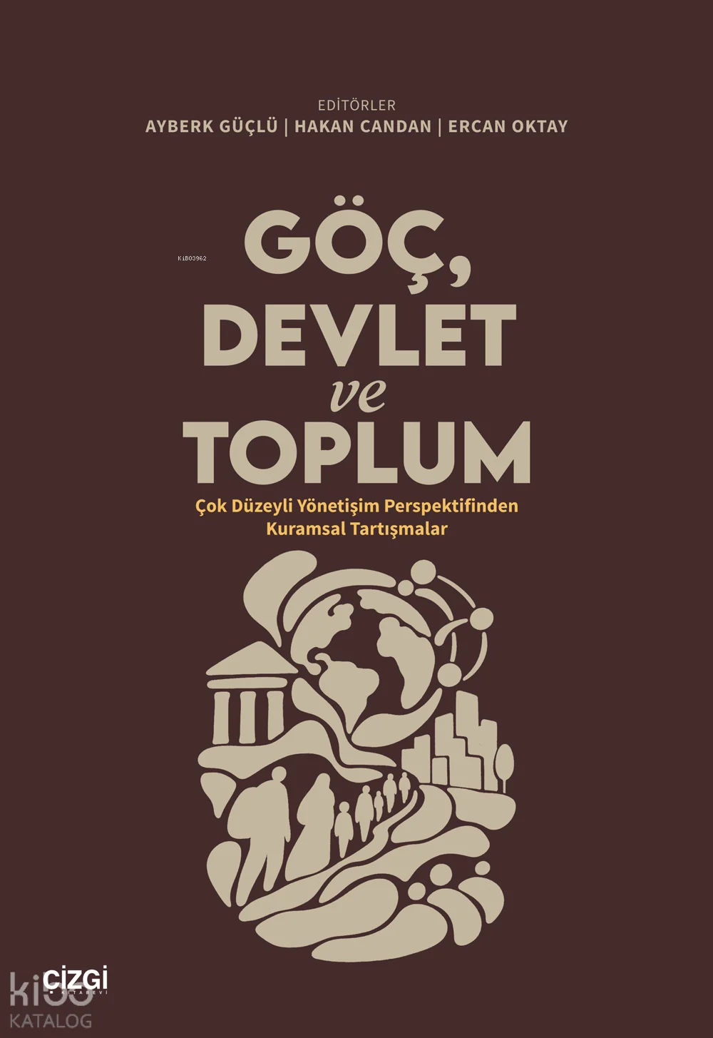 Göç, Devlet ve Toplum;Çok Düzeyli Yönetişim Perspektifinden Kuramsal Tartışmalar