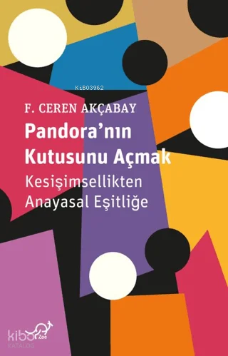 Pandora'nın Kutusunu Açmak;Kesişimsellikten Anayasal Eşitliğe