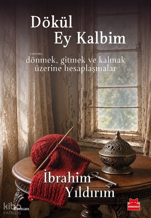 Dökül Ey Kalbim
