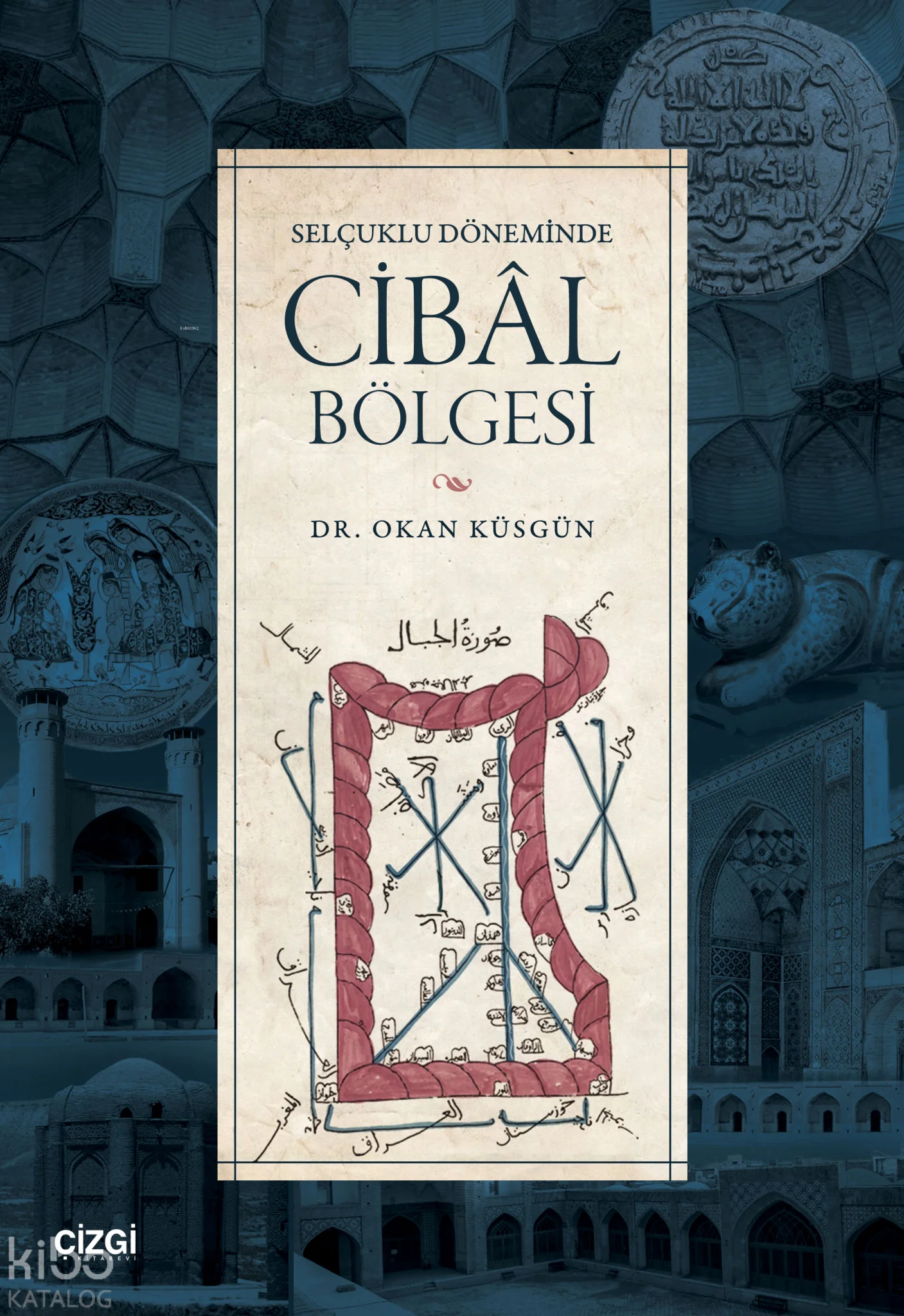 Selçuklu Döneminde Cibâl Bölgesi