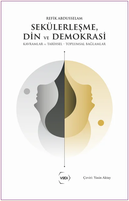 Sekülerleşme Din ve Demokrasi : Kavramlar ve Tarihsel - Toplumsal Bağlamlar -