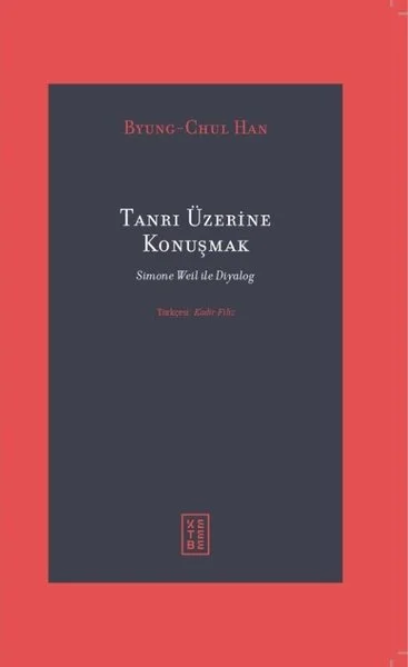 Tanrı Üzerine Konuşmak - Simone Weil İle Diyalog