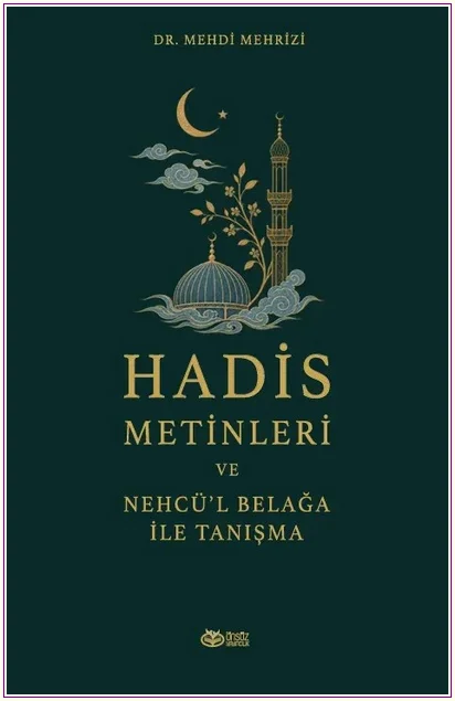 Hadis Metinleri ve Nehcü'l Belağa ile Tanışma -
