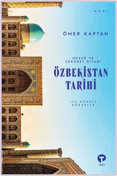 Huzur ve Sükûnet Diyarı: Özbekistan Tarihi -