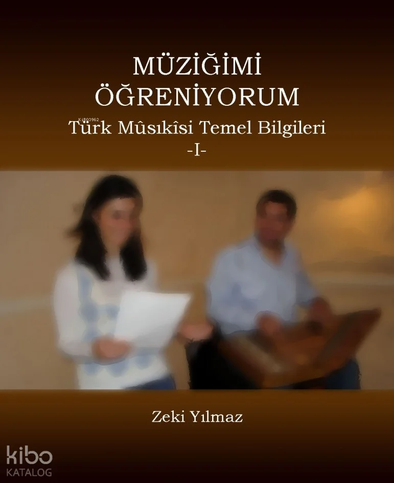 Müziğimi Öğreniyorum-I;Türk Müsıkisi Temel Bilgiler