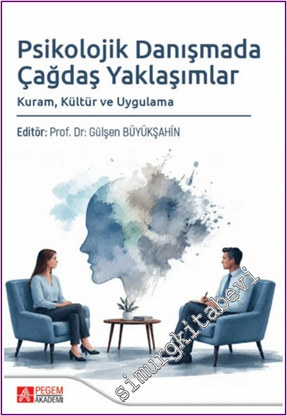 Psikolojik Danışmada Çağdaş Yaklaşımlar: Kuram, Kültür ve Uygulama -