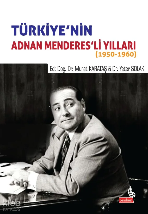 Türkiye'nin Adnan Menderes'li Yılları (1950-1960)